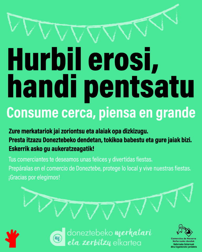 Hurbil erosi, handi pentsatu. Consume cerca, piensa en grande.